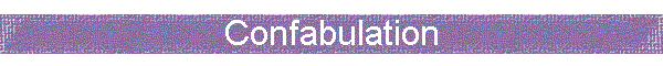 Confabulation