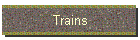 Trains